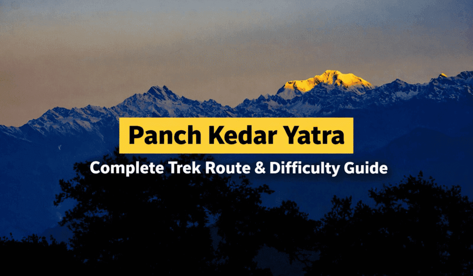 Panch Kedar Yatra: Complete Trek Route, Difficulty