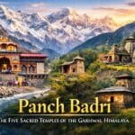 Panch Badri: The Five Sacred Vishnu Temples of the Garhwal Himalaya